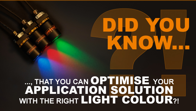 Did you know, that you can optimise your application solution with the right light colour?!