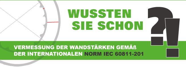 Wussten Sie schon | Vermessung der Wandstaerken gemaeß der Norm IEC 60811-201